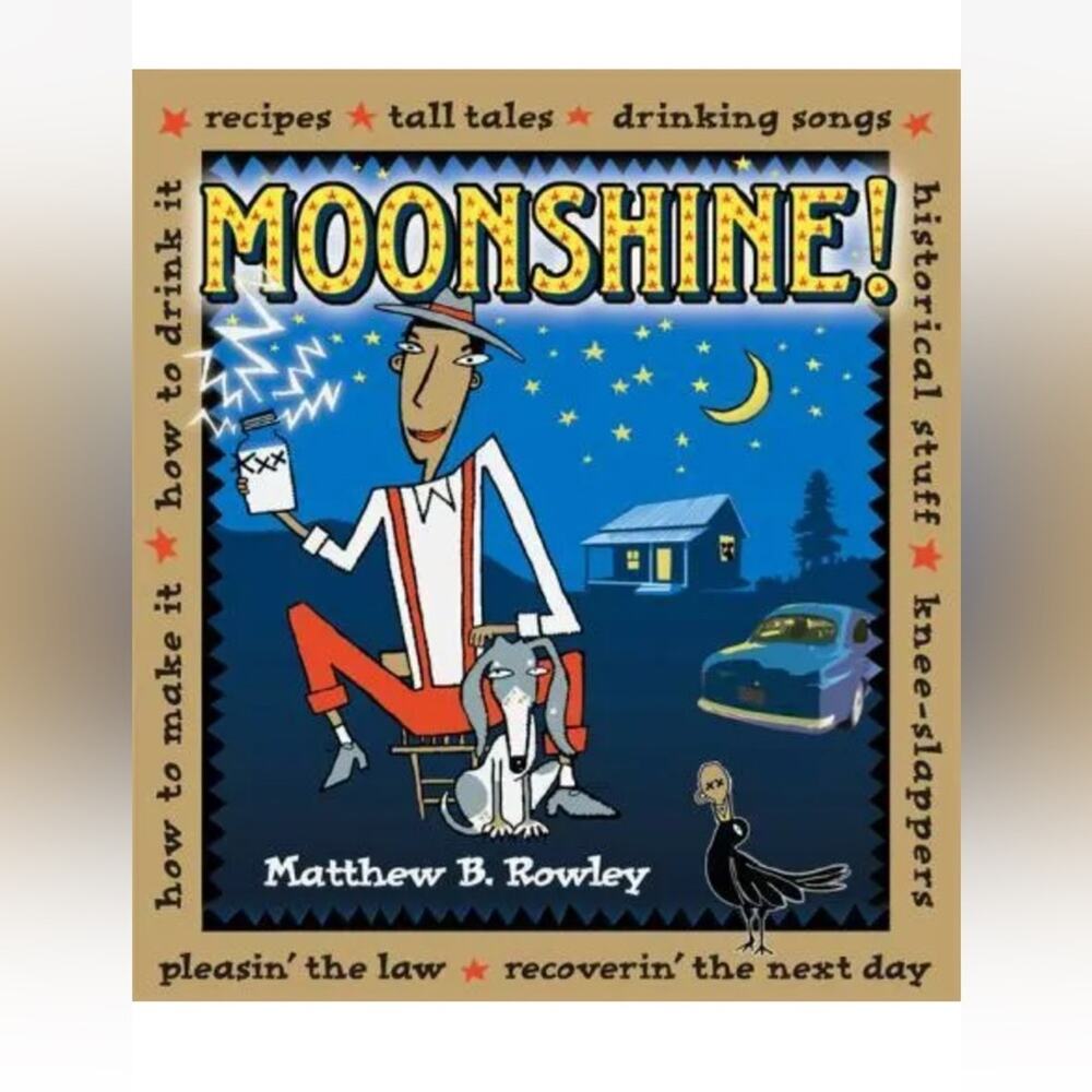 Moonshine Recipe Book Tall‎ Tales  Drinking Songs Historical Paperback Cookbook